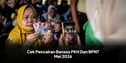 Cek Pencairan Bansos PKH Dan BPNT Mei 2026