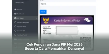 Cek Pencairan Dana PIP Mei 2026 Beserta Cara Mencairkan Dananya!
