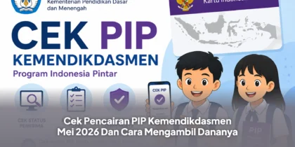 Cek Pencairan PIP Kemendikdasmen Mei 2026 Dan Cara Mengambil Dananya