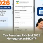 Cek Penerima PKH Mei 2026 Menggunakan NIK KTP