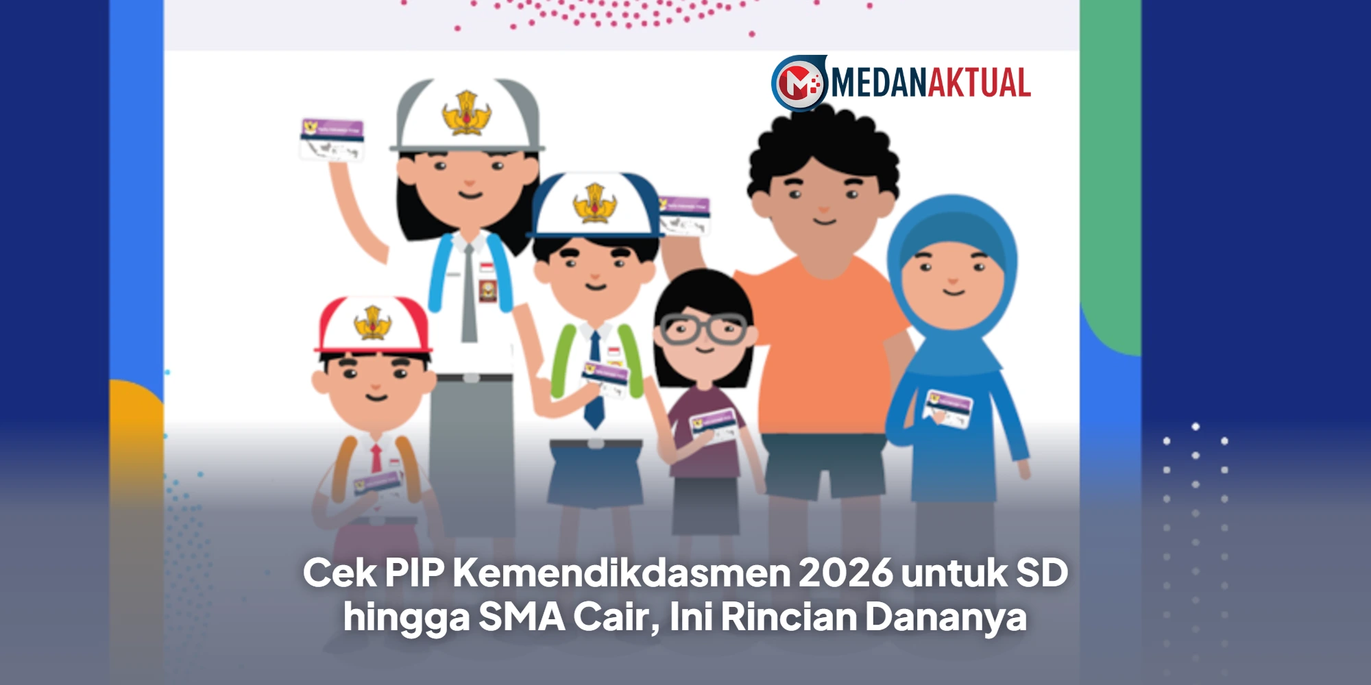 Cek PIP Kemendikdasmen 2026 untuk SD hingga SMA Cair, Ini Rincian Dananya
