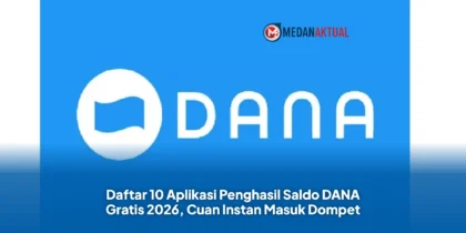 Daftar 10 Aplikasi Penghasil Saldo DANA Gratis 2026, Cuan Instan Masuk Dompet