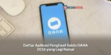 Daftar Aplikasi Penghasil Saldo DANA 2026 yang Lagi Ramai