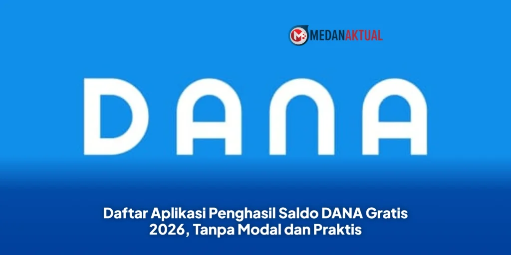 Daftar Aplikasi Penghasil Saldo DANA Gratis 2026, Tanpa Modal dan Praktis