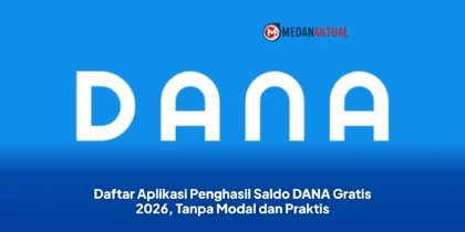 Daftar Aplikasi Penghasil Saldo DANA Gratis 2026, Tanpa Modal dan Praktis