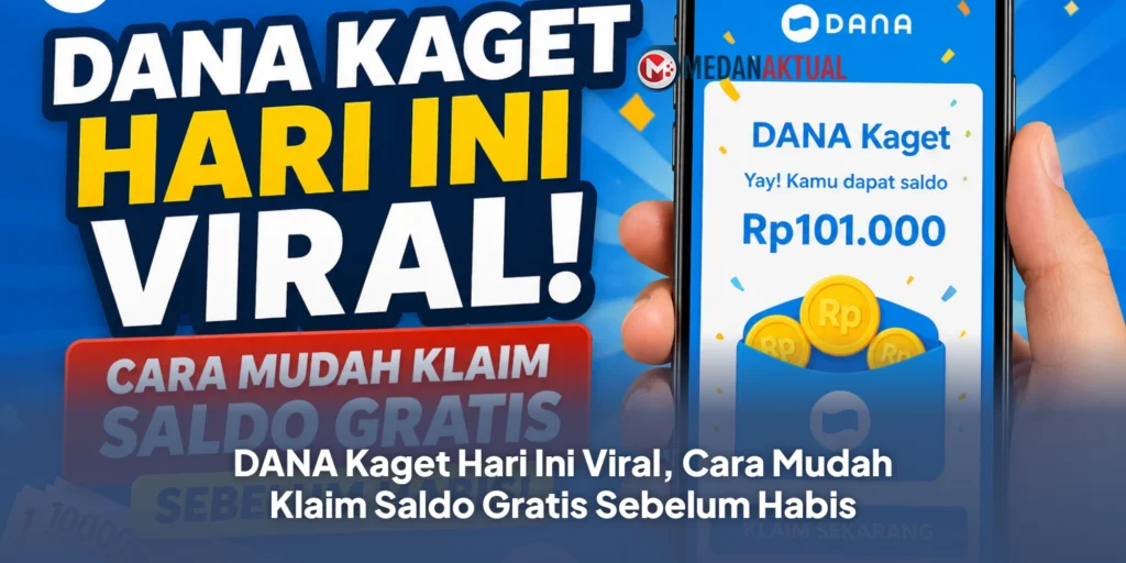 DANA Kaget Hari Ini Viral, Cara Mudah Klaim Saldo Gratis Sebelum Habis
