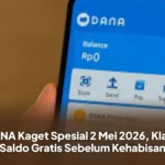 DANA Kaget Spesial 2 Mei 2026, Klaim Saldo Gratis Sebelum Kehabisan
