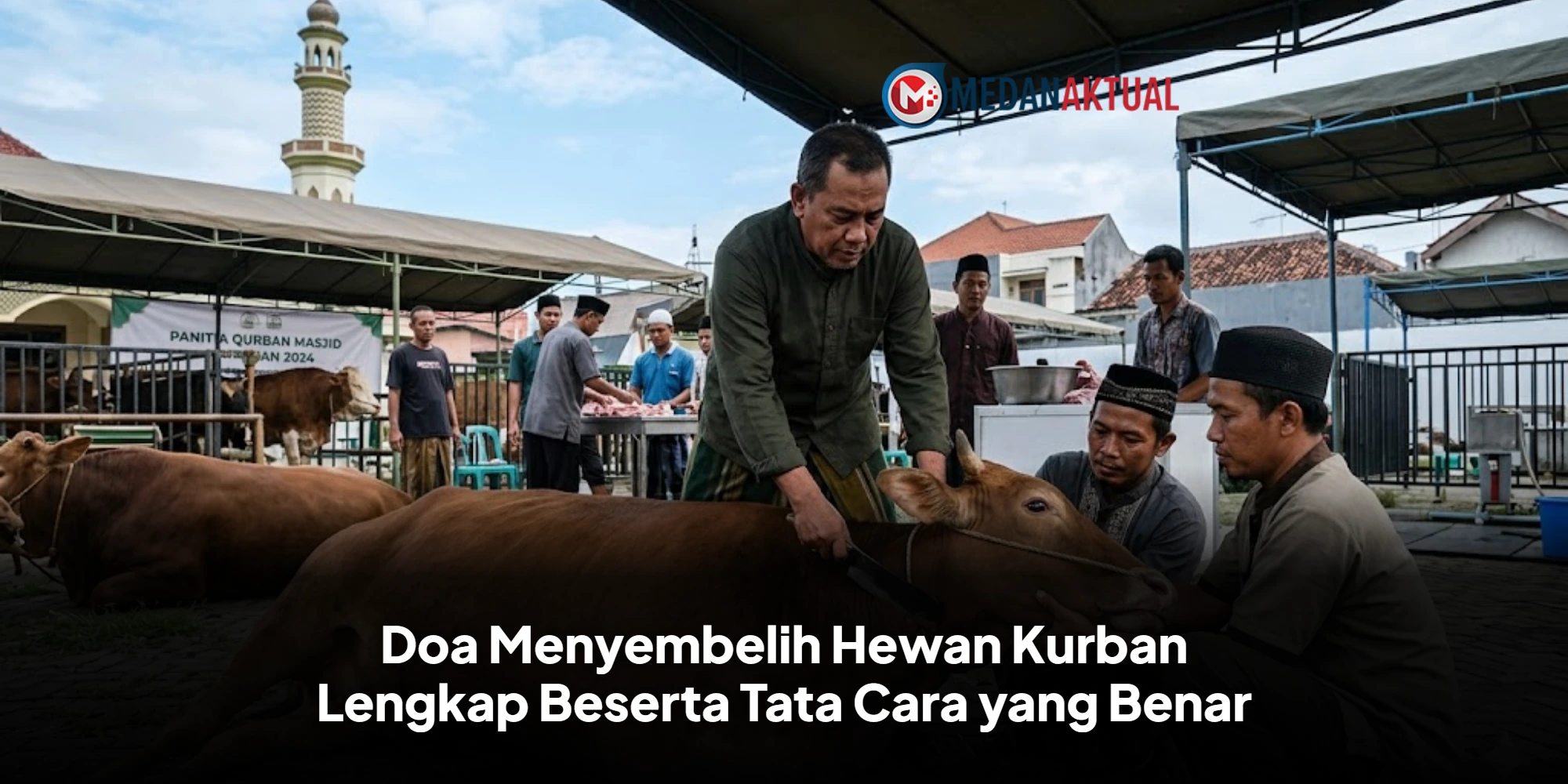 Doa Menyembelih Hewan Kurban Lengkap Beserta Tata Cara yang Benar