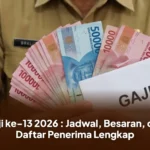 Gaji ke-13 2026 : Jadwal, Besaran, dan Daftar Penerima Lengkap