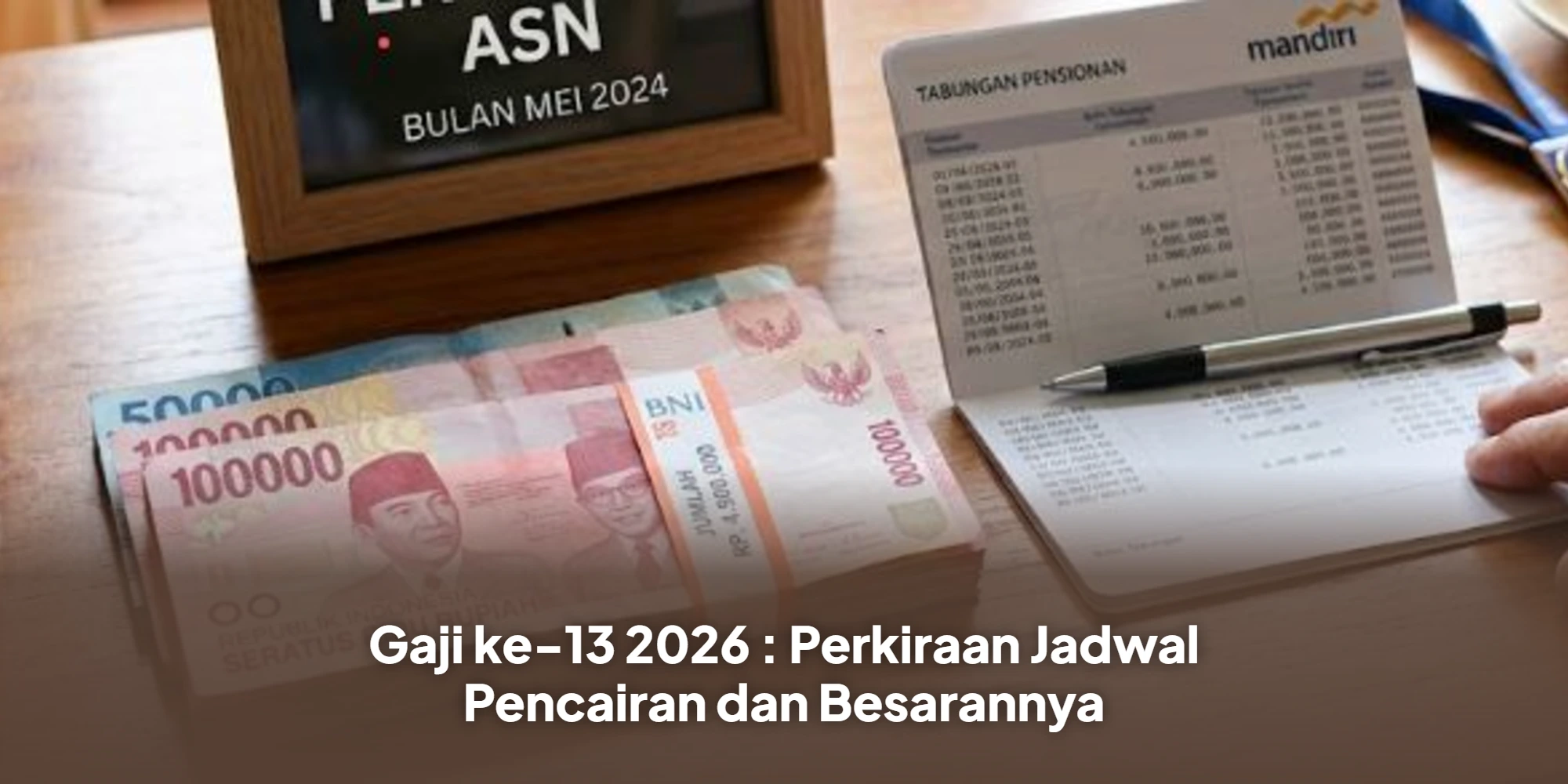 Gaji ke-13 2026 : Perkiraan Jadwal Pencairan dan Besarannya