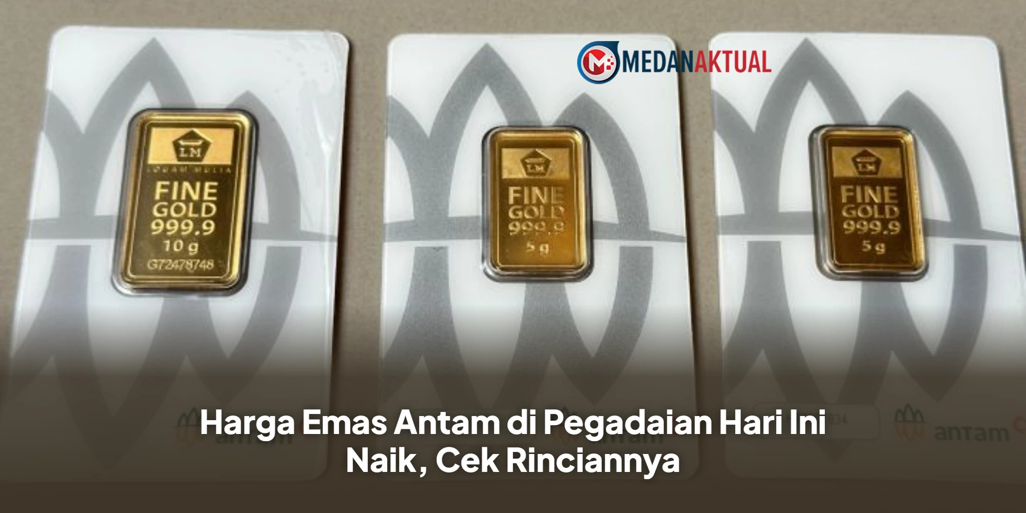 Harga Emas Antam di Pegadaian Hari Ini Naik, Cek Rinciannya