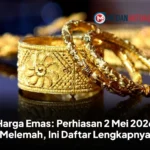 Harga Emas: Perhiasan 2 Mei 2026 Melemah, Ini Daftar Lengkapnya