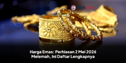 Harga Emas: Perhiasan 2 Mei 2026 Melemah, Ini Daftar Lengkapnya