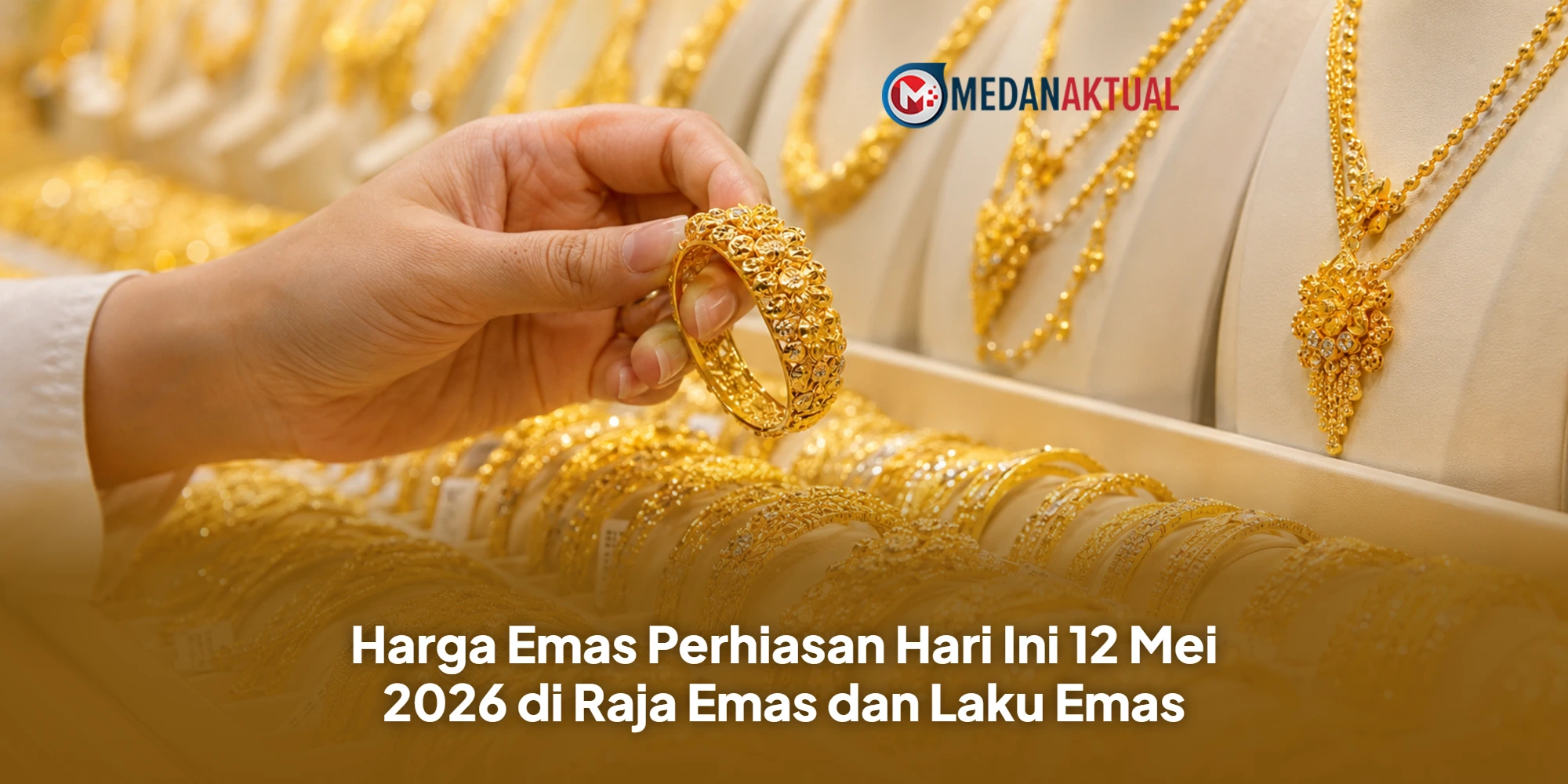 Harga Emas Perhiasan Hari Ini 12 Mei 2026 di Raja Emas dan Laku Emas