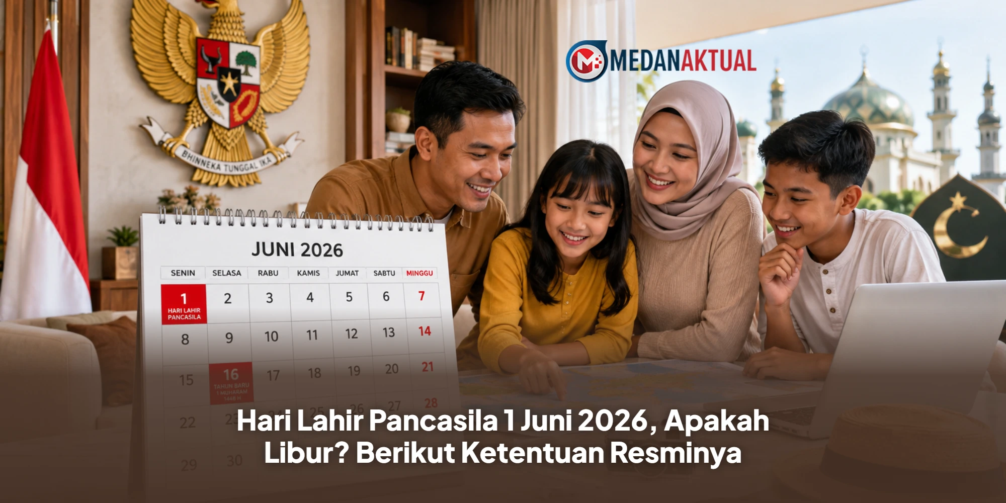 1 Juni 2026 : Hari Lahir Pancasila 1 Juni 2026, Apakah Libur? Berikut Ketentuan Resminya