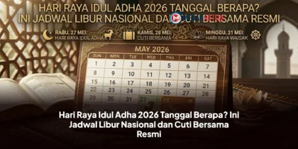 Hari Raya Idul Adha 2026 Tanggal Berapa? Ini Jadwal Libur Nasional dan Cuti Bersama Resmi