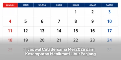 Jadwal Cuti Bersama Mei 2026 dan Kesempatan Menikmati Libur Panjang