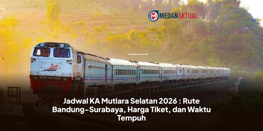 Jadwal KA Mutiara Selatan 2026 : Rute Bandung-Surabaya, Harga Tiket, dan Waktu Tempuh