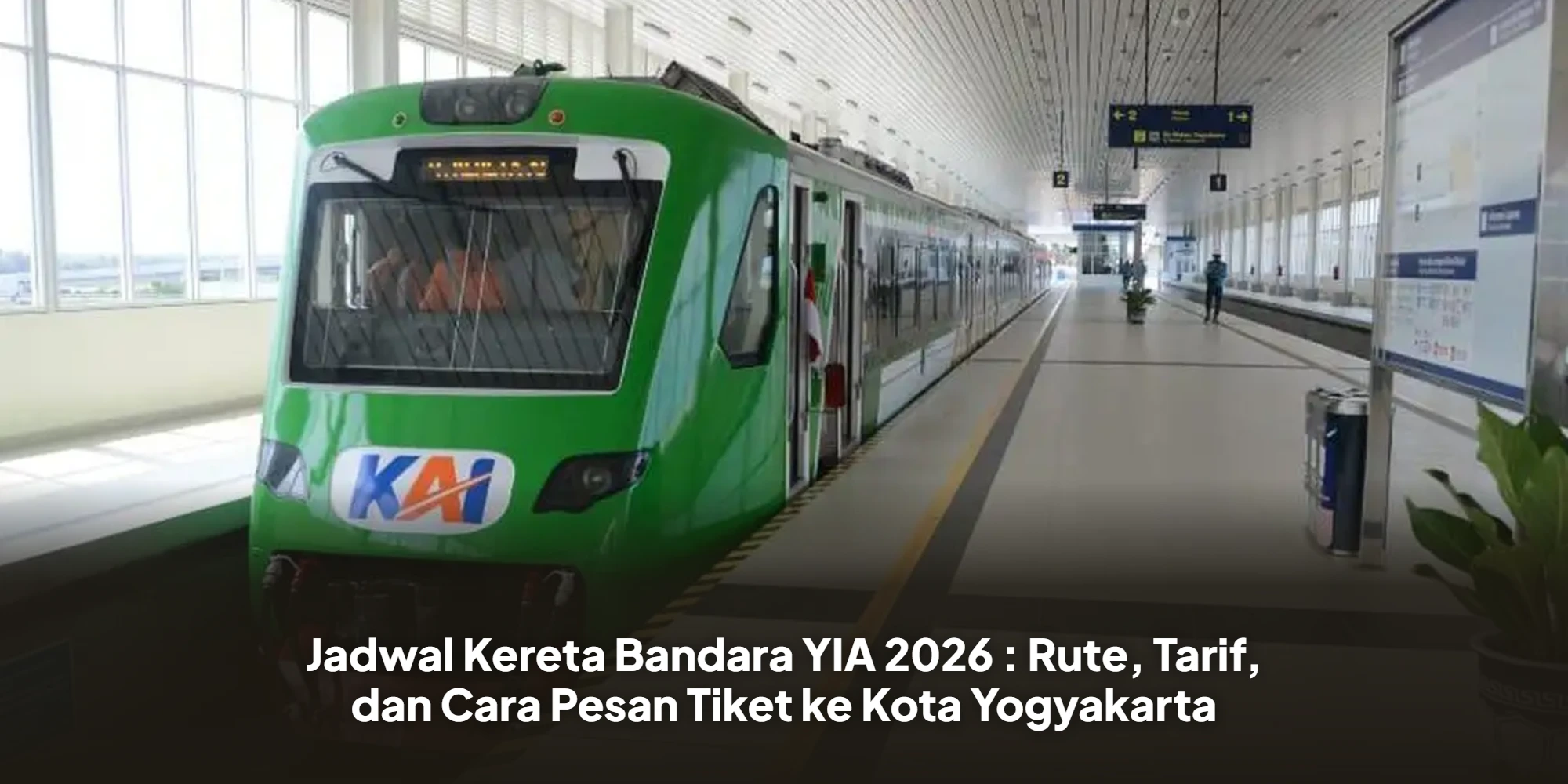 Jadwal Kereta Bandara YIA 2026 : Rute, Tarif, dan Cara Pesan Tiket ke Kota Yogyakarta