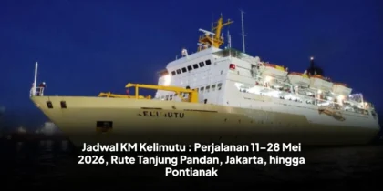 Jadwal KM Kelimutu : Perjalanan 11–28 Mei 2026, Rute Tanjung Pandan, Jakarta, hingga Pontianak
