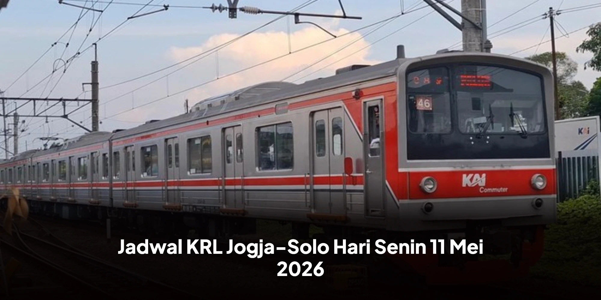 Jadwal KRL Jogja-Solo Hari Senin 11 Mei 2026