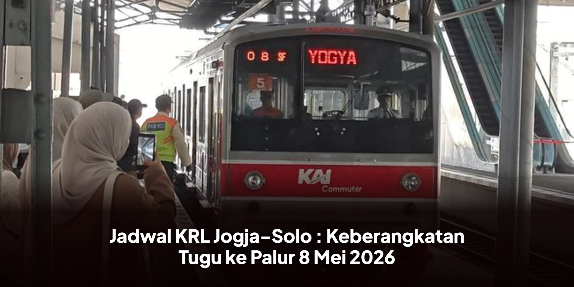 Jadwal KRL Jogja-Solo : Keberangkatan Tugu ke Palur 8 Mei 2026