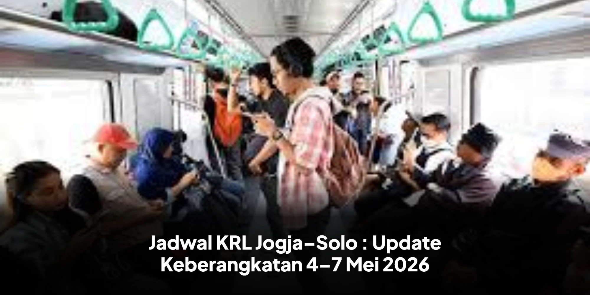 Jadwal KRL Jogja–Solo : Update Keberangkatan 4–7 Mei 2026
