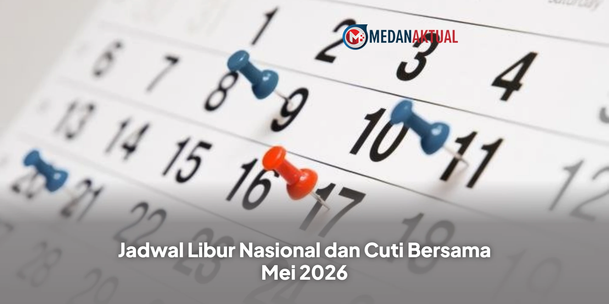 Jadwal Libur Nasional dan Cuti Bersama Mei 2026