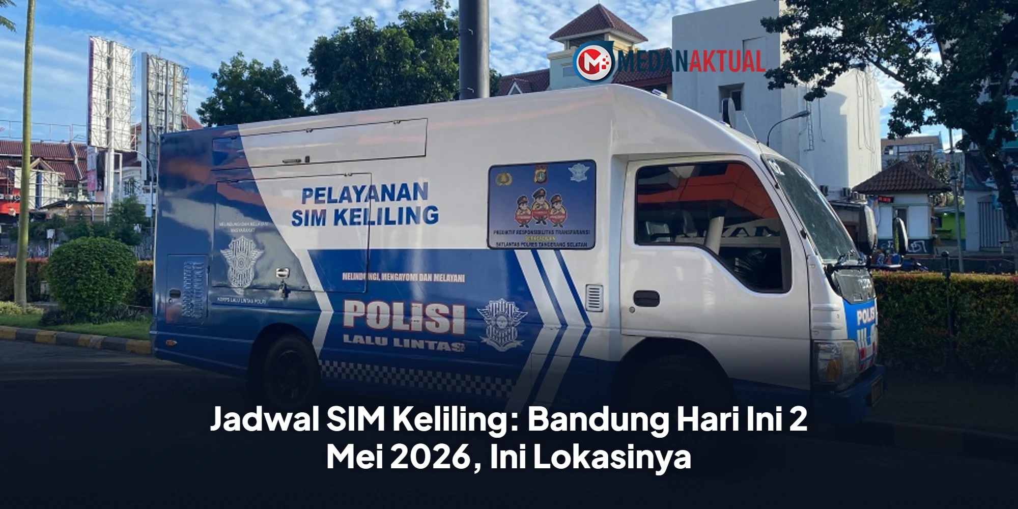 Jadwal SIM Keliling: Bandung Hari Ini 2 Mei 2026, Ini Lokasinya