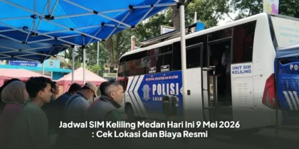 Jadwal SIM Keliling Medan Hari Ini 9 Mei 2026 : Cek Lokasi dan Biaya Resmi