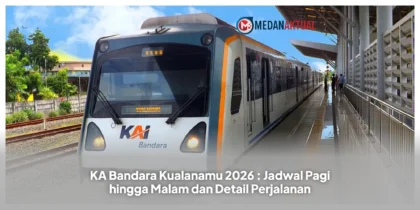 KA Bandara Kualanamu 2026 : Jadwal Pagi hingga Malam dan Detail Perjalanan