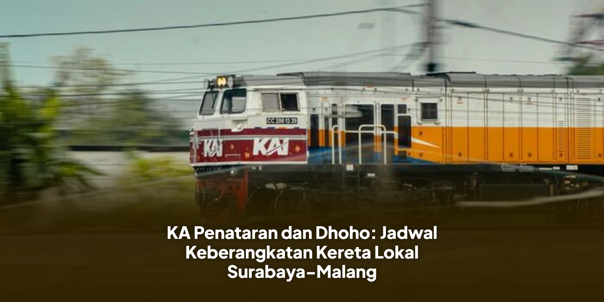KA Penataran dan Dhoho: Jadwal Keberangkatan Kereta Lokal Surabaya-Malang