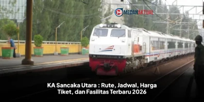 KA Sancaka Utara : Rute, Jadwal, Harga Tiket, dan Fasilitas Terbaru 2026