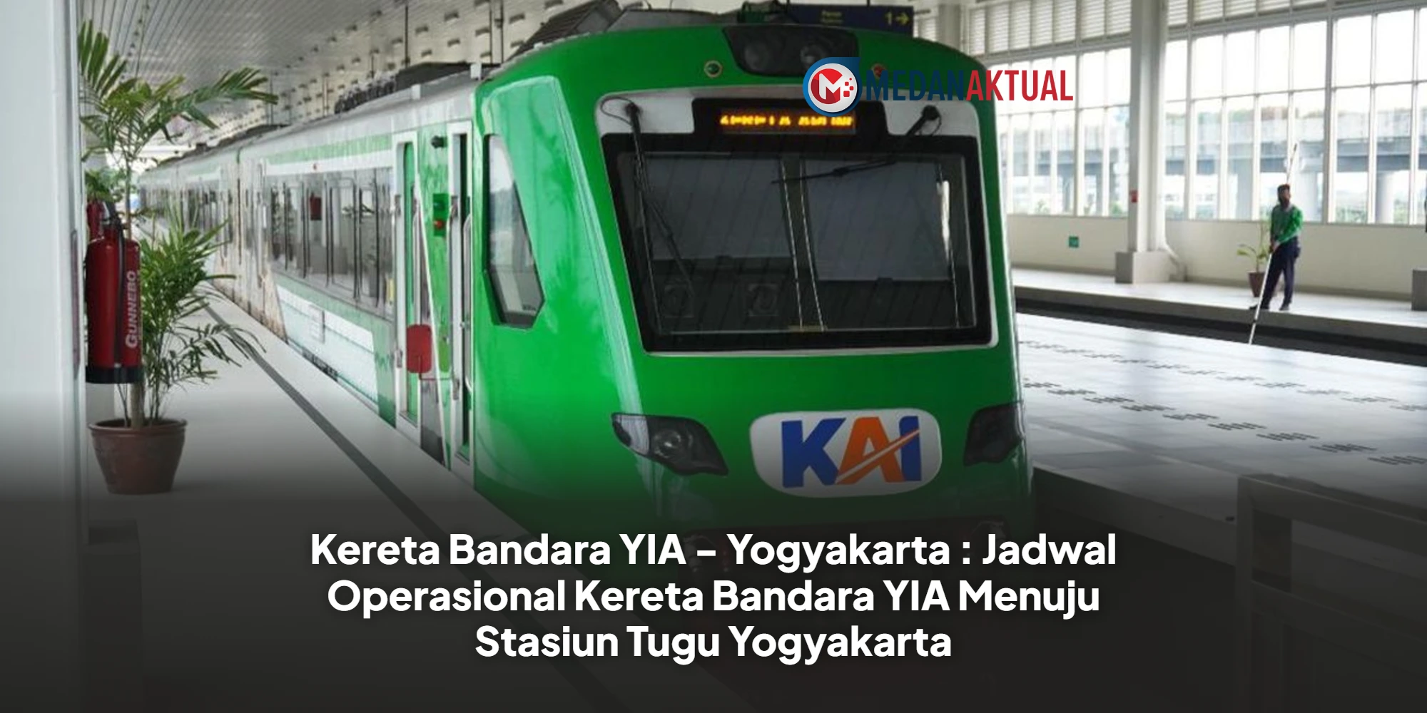 Kereta Bandara YIA - Yogyakarta : Jadwal Operasional Kereta Bandara YIA Menuju Stasiun Tugu Yogyakarta
