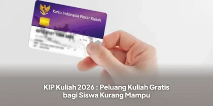 KIP Kuliah 2026 : Peluang Kuliah Gratis bagi Siswa Kurang Mampu