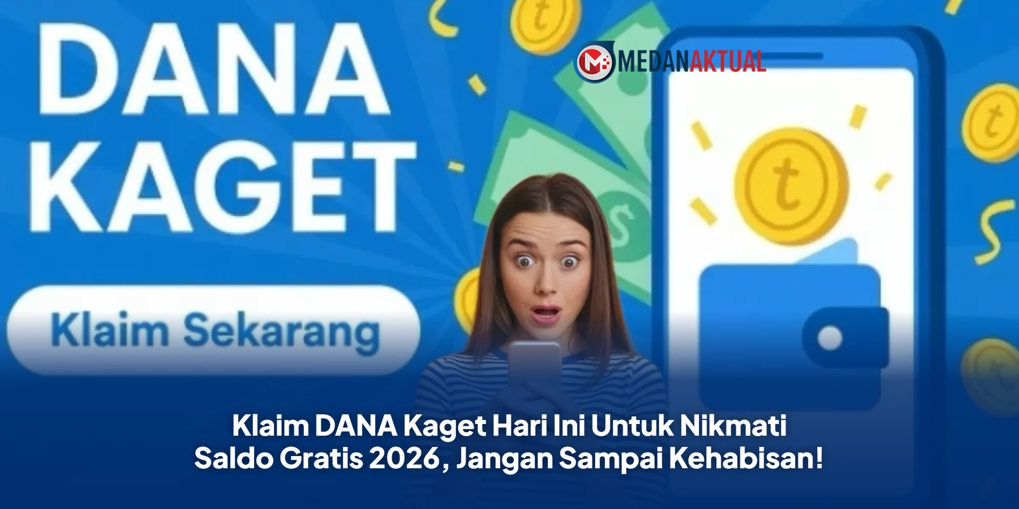 Klaim DANA Kaget Hari Ini Untuk Nikmati Saldo Gratis 2026, Jangan Sampai Kehabisan!