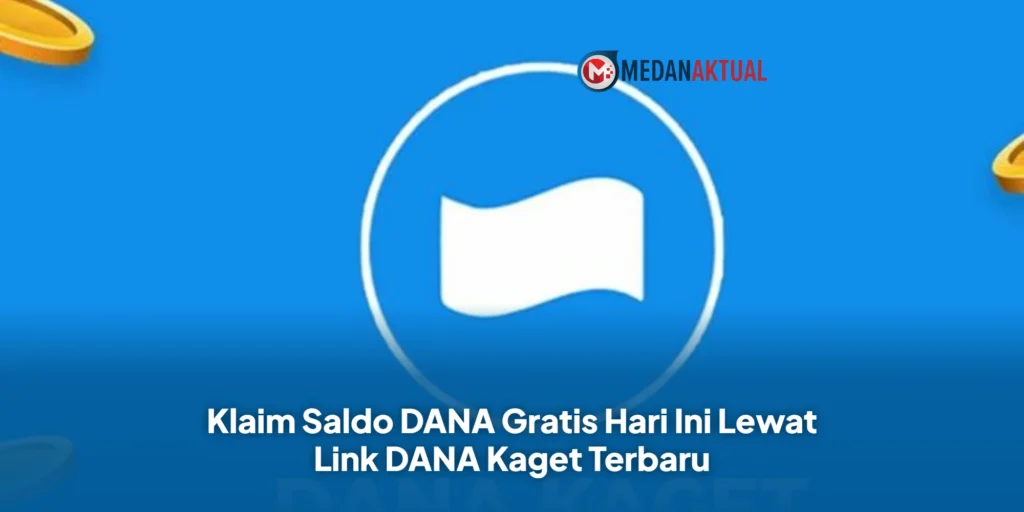 Klaim Saldo DANA Gratis Hari Ini Lewat Link DANA Kaget Terbaru