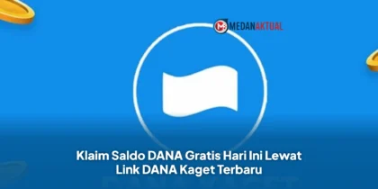 Klaim Saldo DANA Gratis Hari Ini Lewat Link DANA Kaget Terbaru