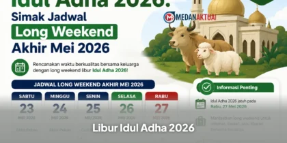 Libur Idul Adha 2026: Simak Jadwal Long Wekeend Akhir Mei 2026