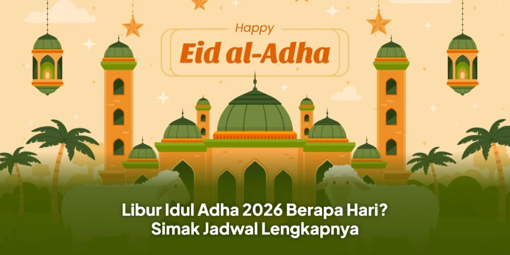 Libur Idul Adha 2026 Berapa Hari? Simak Jadwal Lengkapnya