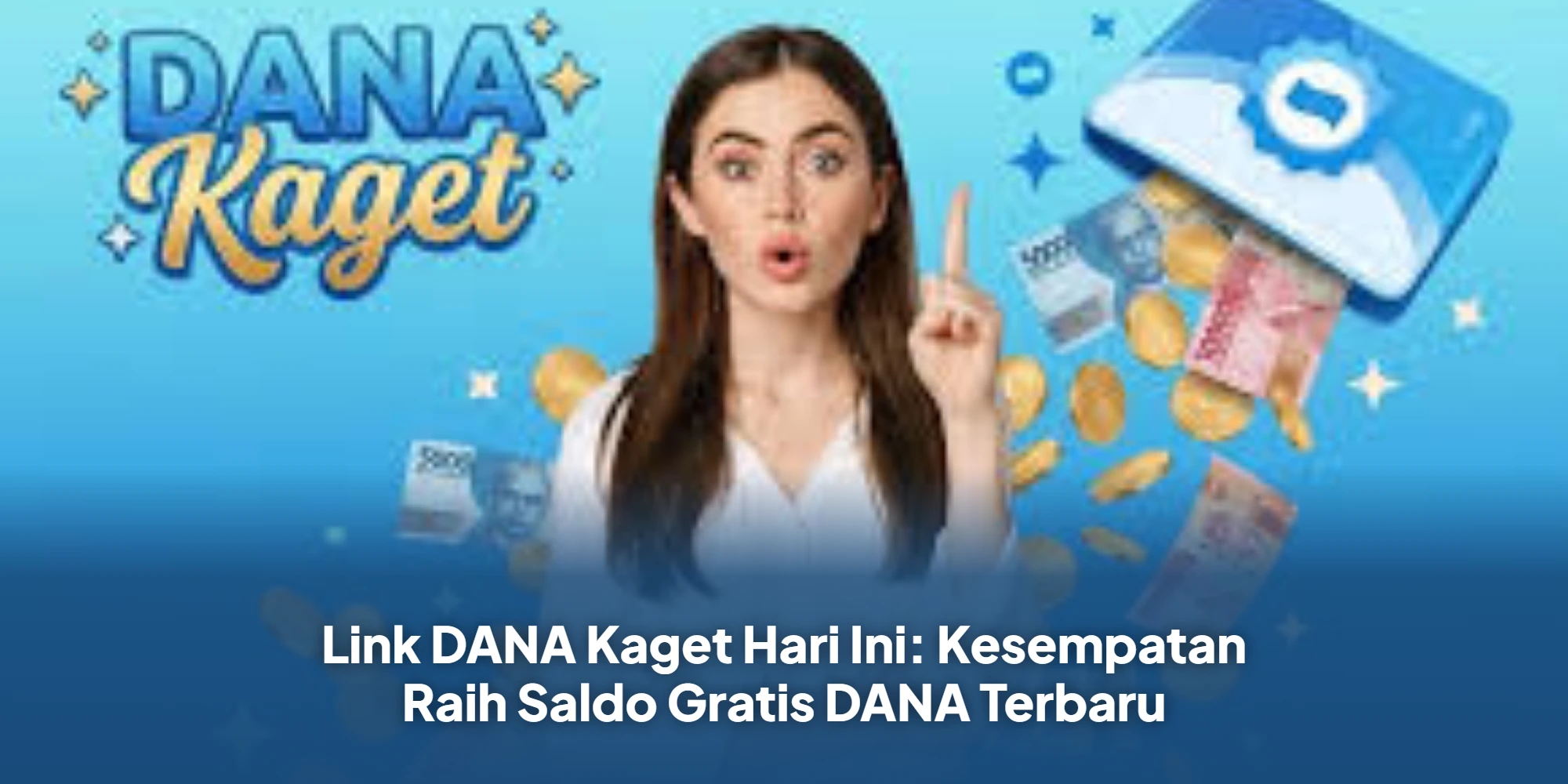 Link DANA Kaget Hari Ini: Kesempatan Raih Saldo Gratis DANA Terbaru