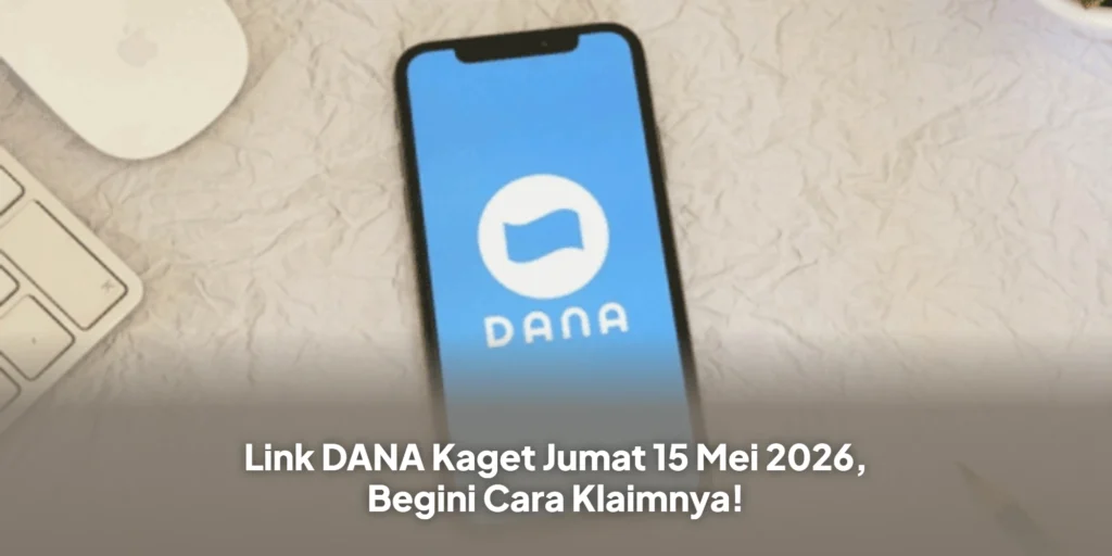 Link DANA Kaget Jumat 15 Mei 2026, Begini Cara Klaimnya!