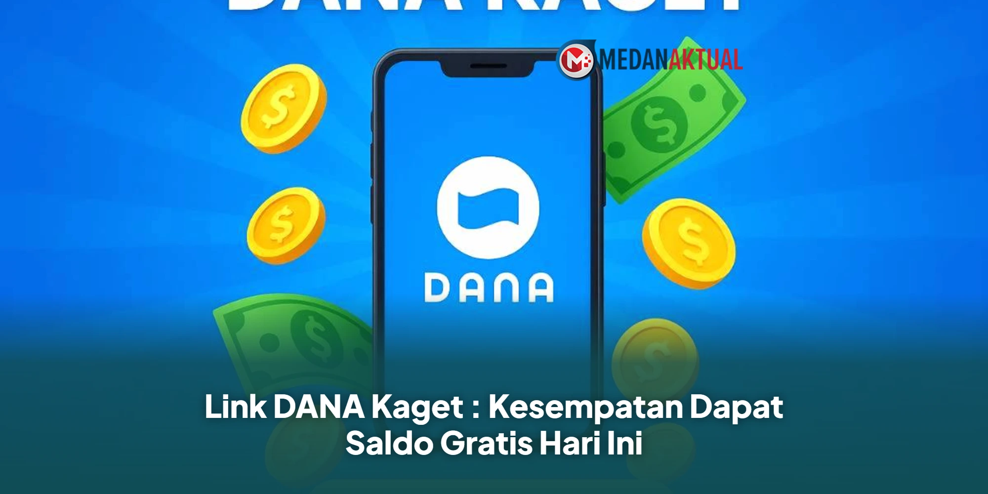 Link DANA Kaget : Kesempatan Dapat Saldo Gratis Hari Ini