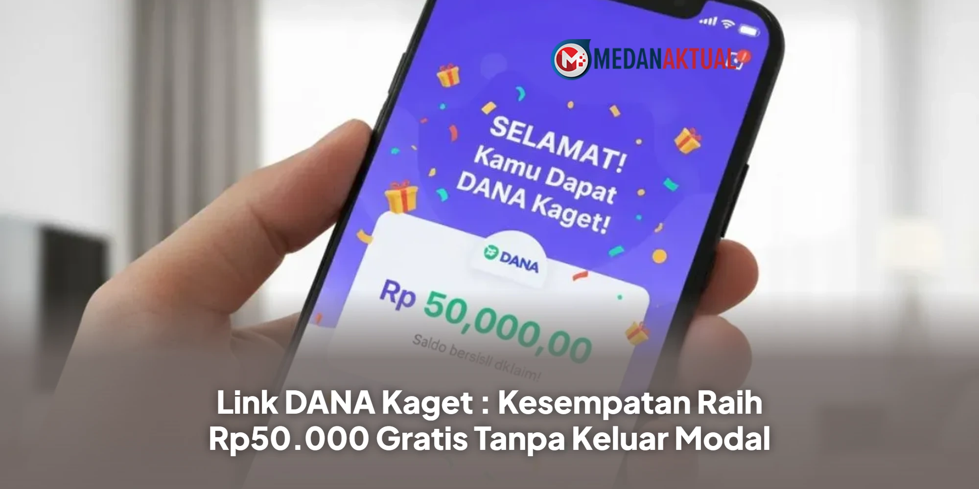 Link DANA Kaget : Kesempatan Raih Rp50.000 Gratis Tanpa Keluar Modal