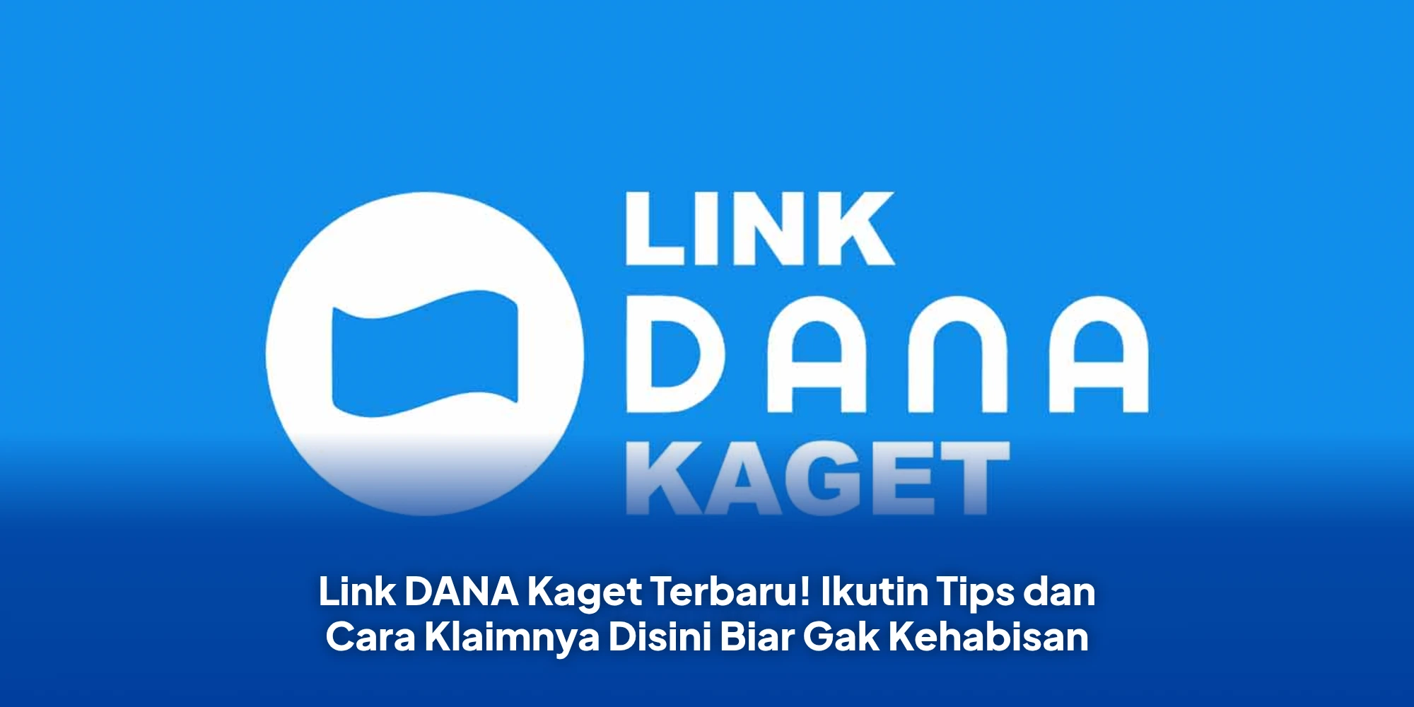 Link DANA Kaget Terbaru! Ikutin Tips dan Cara Klaimnya Disini Biar Gak Kehabisan