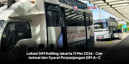 Lokasi SIM Keliling Jakarta 11 Mei 2026 : Cek Jadwal dan Syarat Perpanjangan SIM A-C