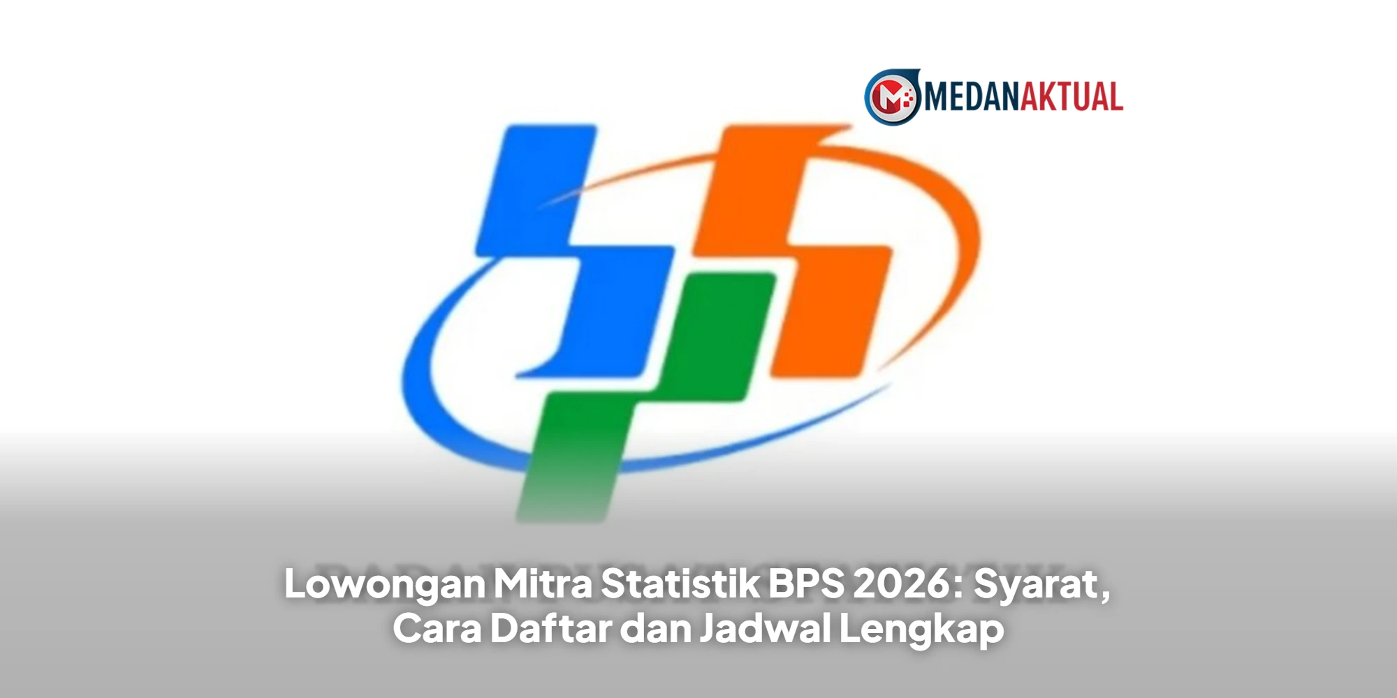Lowongan Mitra Statistik BPS 2026: Syarat, Cara Daftar dan Jadwal Lengkap