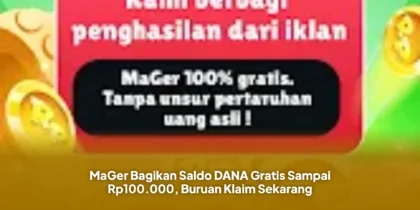 MaGer Bagikan Saldo DANA Gratis Sampai Rp100.000, Buruan Klaim Sekarang