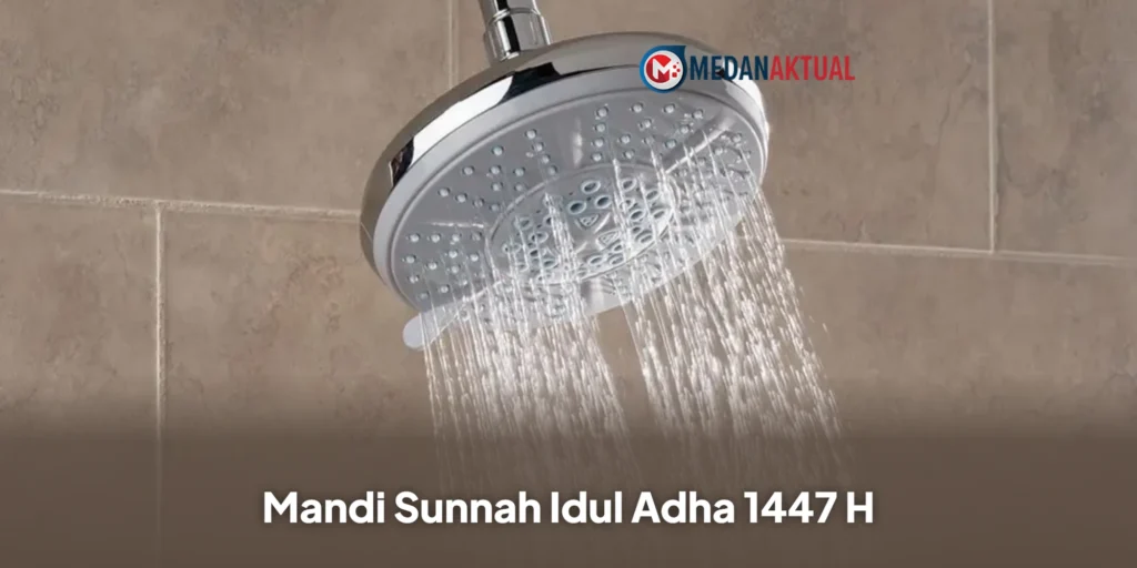 Mandi Sunnah Idul Adha 1447 H / 2026 M: Hukum, Niat, dan Tata Caranya
