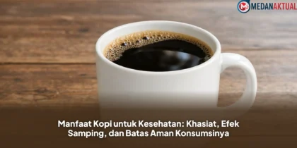 Manfaat Kopi untuk Kesehatan: Khasiat, Efek Samping, dan Batas Aman Konsumsinya